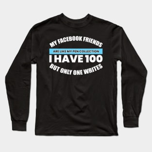 Funny Facebook Friends Quote Long Sleeve T-Shirt